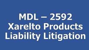 MDL-2592 Xarelto Litigation